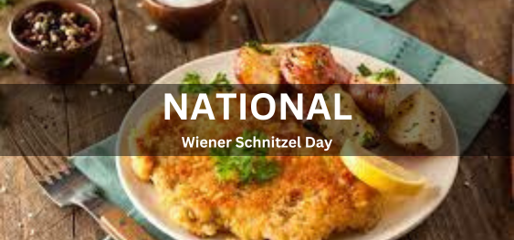 National Wiener Schnitzel Day [राष्ट्रीय वीनर श्निट्ज़ेल दिवस]